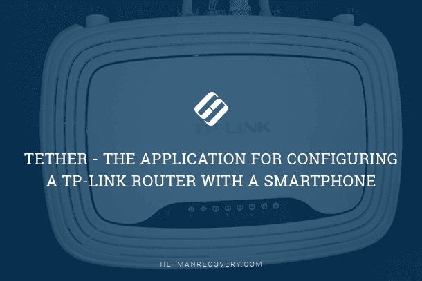 Tether – the Application for Configuring a TP-Link Router With a Smartphone