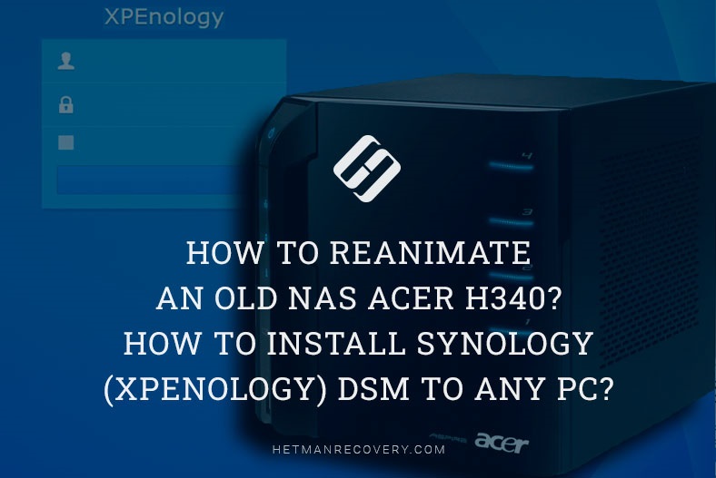 How to Install DSM to Old NAS? XPEnology RAID Recovery