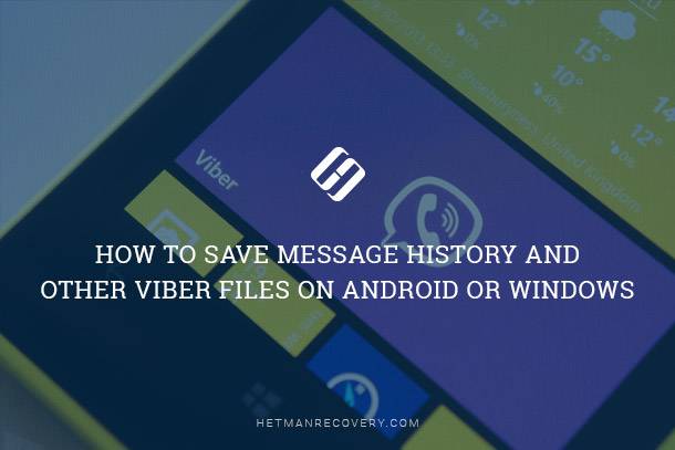 How to Recover Message History, Contacts and Viber Files on Android or Windows