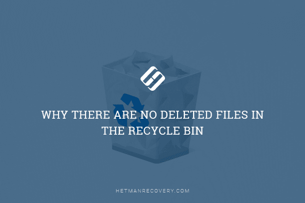 Why There Are No Deleted Files in the Recycle Bin