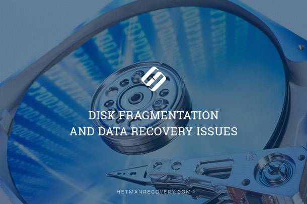 Disk Fragmentation and Data Recovery Issues