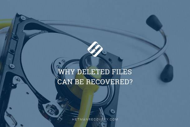 Why Deleted Files Can Be Recovered?