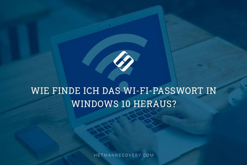 Wie finde ich das Wi-Fi-Passwort in Windows 10 heraus?
