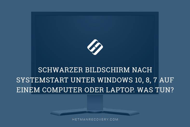 Schwarzer Bildschirm nach Systemstart unter Windows 10, 8, 7 auf einem Computer oder Laptop. Was tun?