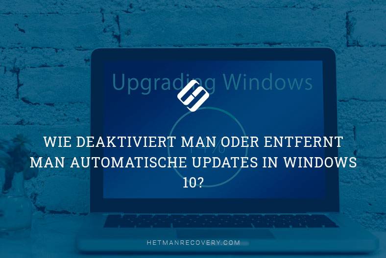 Wie deaktiviert man oder entfernt man automatische Updates in Windows 10?