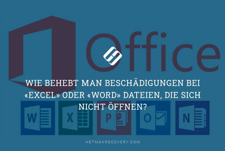 Anleitung zum beschädigte Excel oder Word-Dateien reparieren