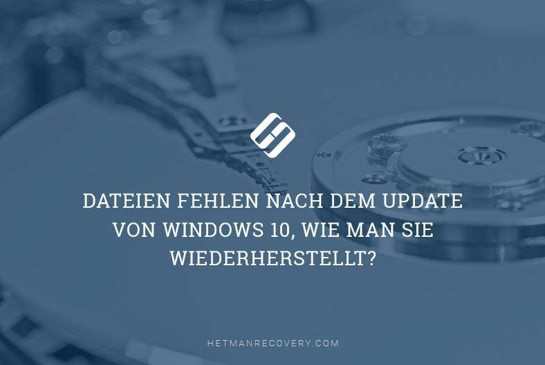Dateien fehlen nach dem Update von Windows 10, wie man sie wiederherstellt?