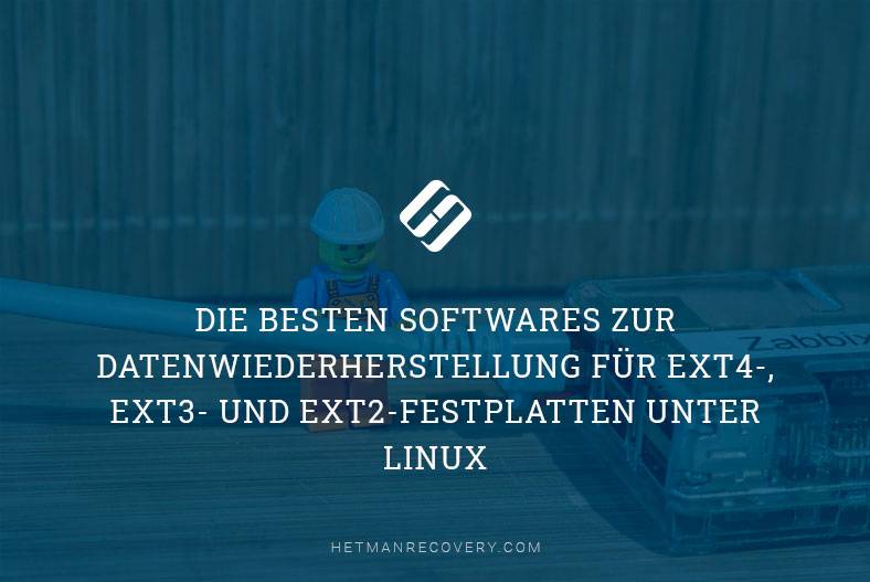 Die besten Softwares zur Datenwiederherstellung für Ext4-, Ext3- und Ext2-Festplatten unter Linux