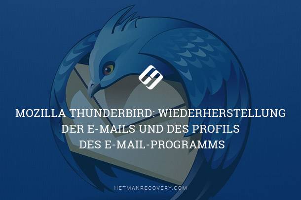 Mozilla Thunderbird: Wiederherstellung der E-Mails und des Profils des E-Mail-Programms