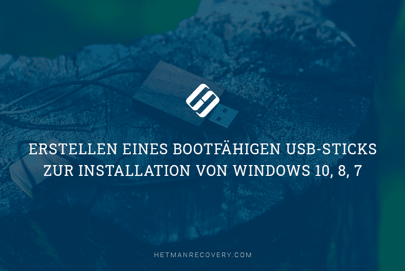 Erstellen eines bootfähigen USB-Sticks zur Installation von Windows 10, 8, 7