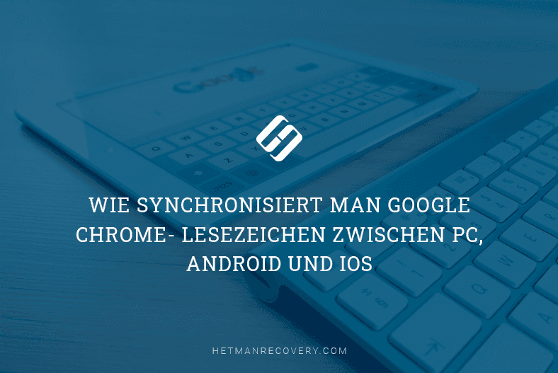 Wie synchronisiert man Google Chrome- Lesezeichen zwischen PC, Android und iOS