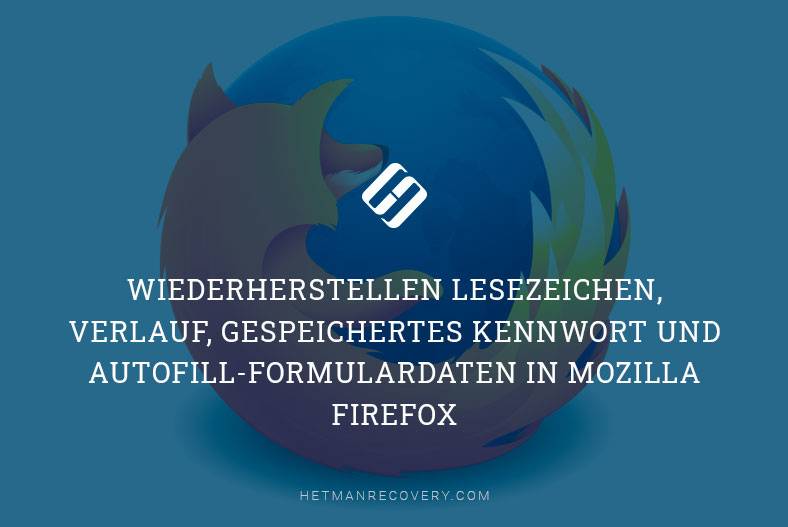 Wiederherstellen Lesezeichen, Verlauf, gespeichertes Kennwort und Autofill-Formulardaten in Mozilla FireFox