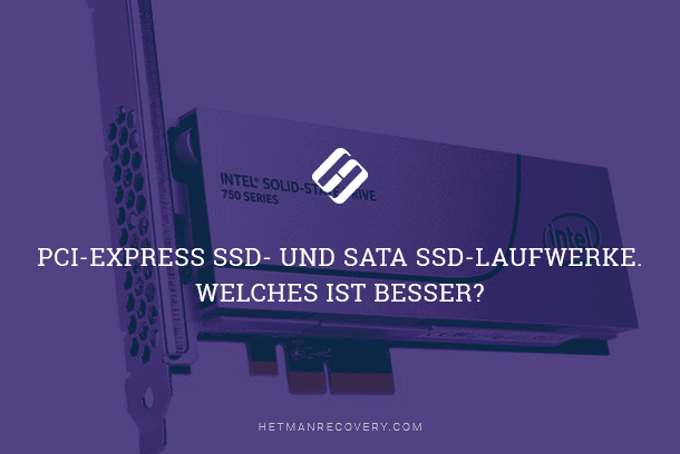 PCI-Express SSD- und SATA SSD- Laufwerke. Welches ist besser?