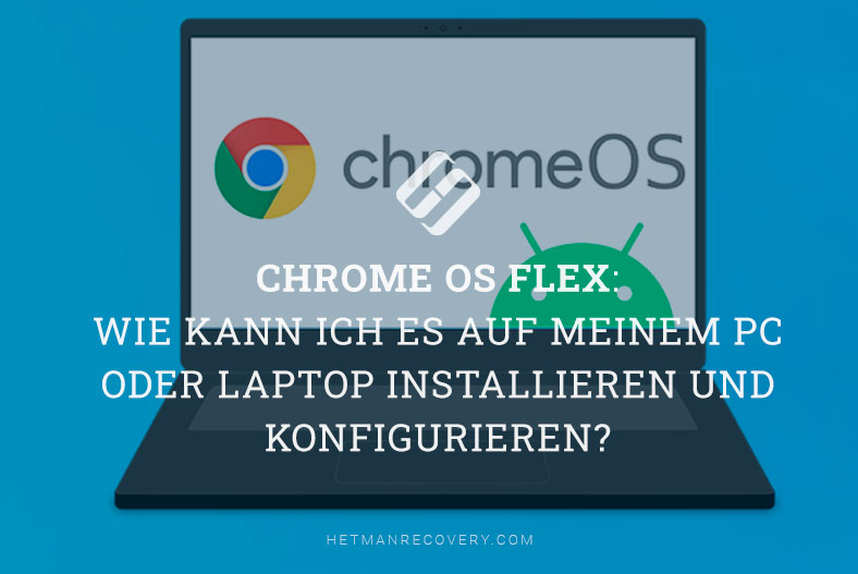 Chrome OS Flex: Wie kann ich es auf meinem PC oder Laptop installieren und konfigurieren?