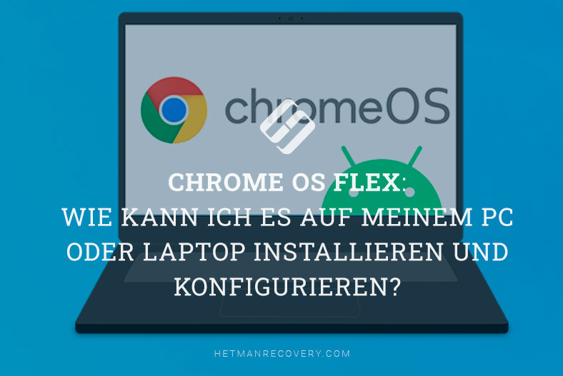 Chrome OS Flex: Installation und Konfiguration auf PC/Laptop