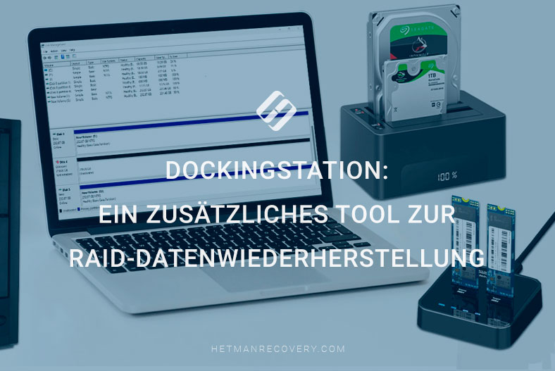 Dockingstation: Ein zusätzliches Tool zur RAID-Datenwiederherstellung