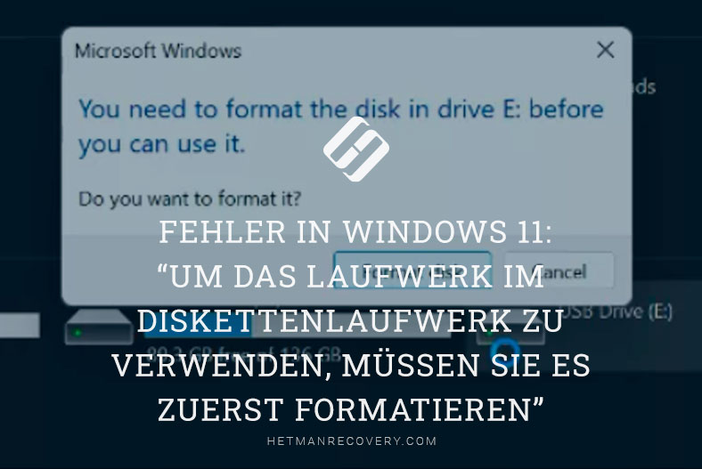 Fehler in Windows 11: “Um das Laufwerk im Diskettenlaufwerk zu verwenden, müssen Sie es zuerst formatieren”