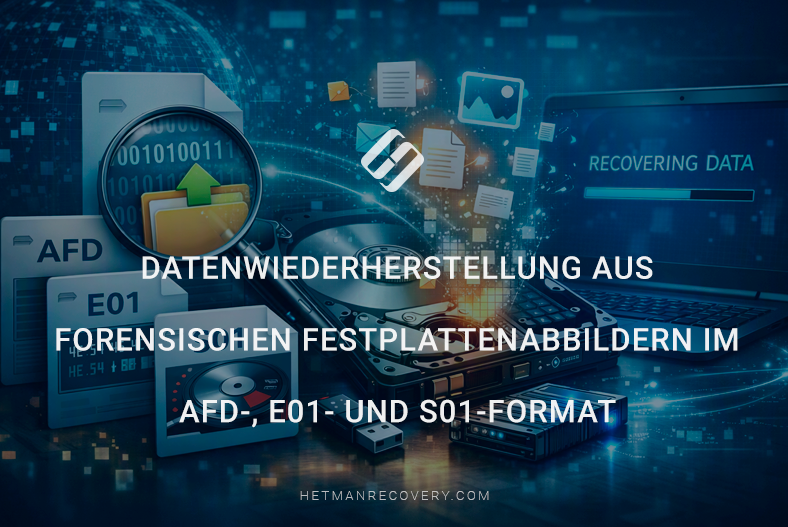 Datenwiederherstellung aus forensischen Festplattenabbildern im AFD-, E01- und S01-Format