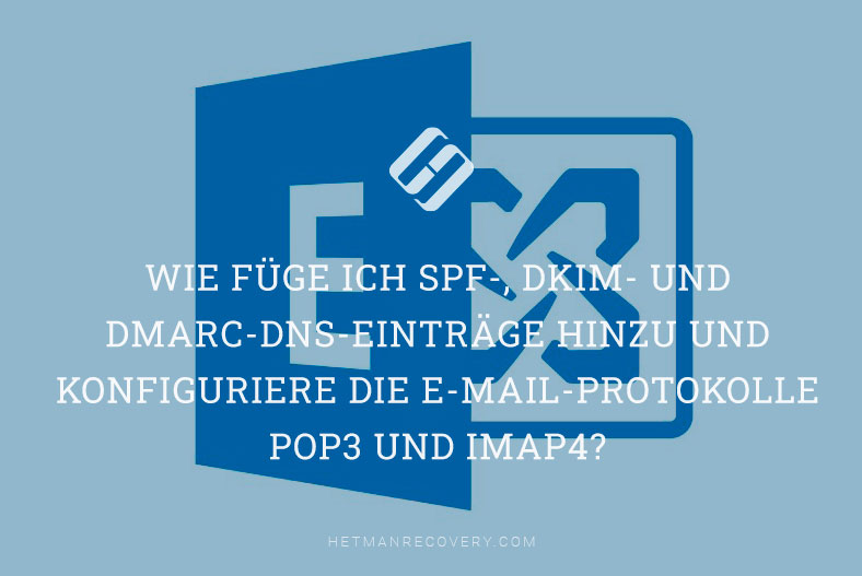 Wie füge ich SPF-, DKIM- und DMARC-DNS-Einträge hinzu und konfiguriere die E-Mail-Protokolle POP3 und IMAP4?