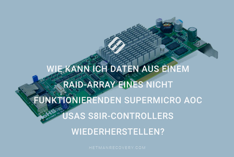 Wie kann ich Daten aus einem RAID-Array eines nicht funktionierenden Supermicro AOC USAS S8iR-Controllers wiederherstellen?