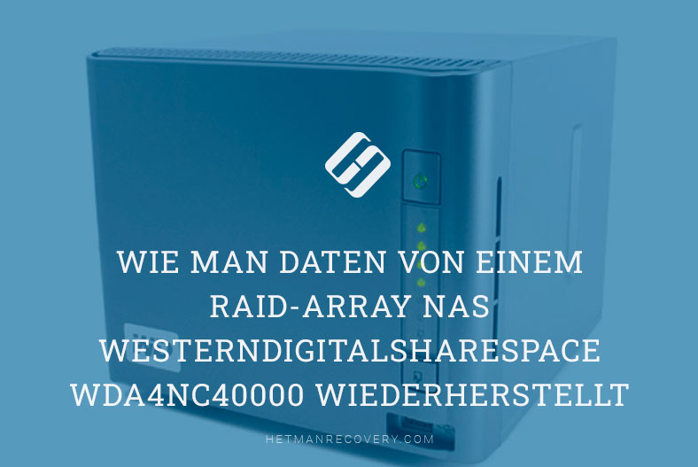 Wie man Daten von einem RAID-Array NAS WesternDigitalShareSpace WDA4NC40000 wiederherstellt