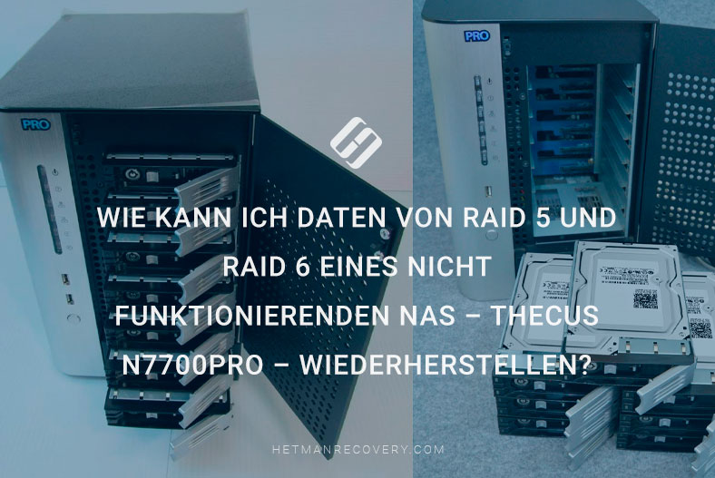 Datenwiederherstellung von defekten RAID 5 und RAID 6 NAS (Thecus N7700Pro)