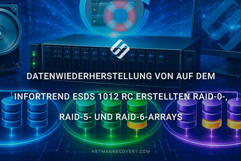 Datenwiederherstellung von auf dem Infortrend ESDS 1012 RC erstellten RAID‑0‑, RAID‑5‑ und RAID‑6‑Arrays