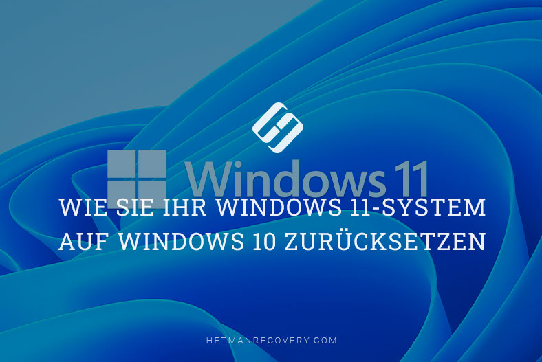 Wie Sie Ihr Windows 11-System auf Windows 10 zurücksetzen