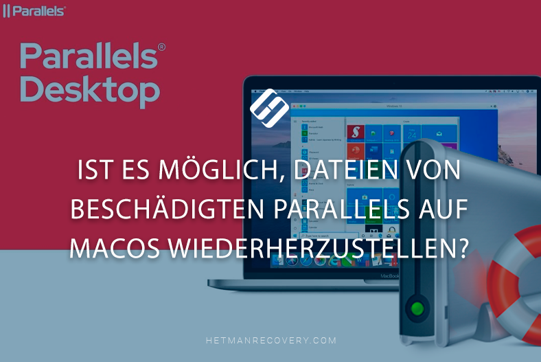 Ist es möglich, Dateien von beschädigten Parallels auf MacOS wiederherzustellen?