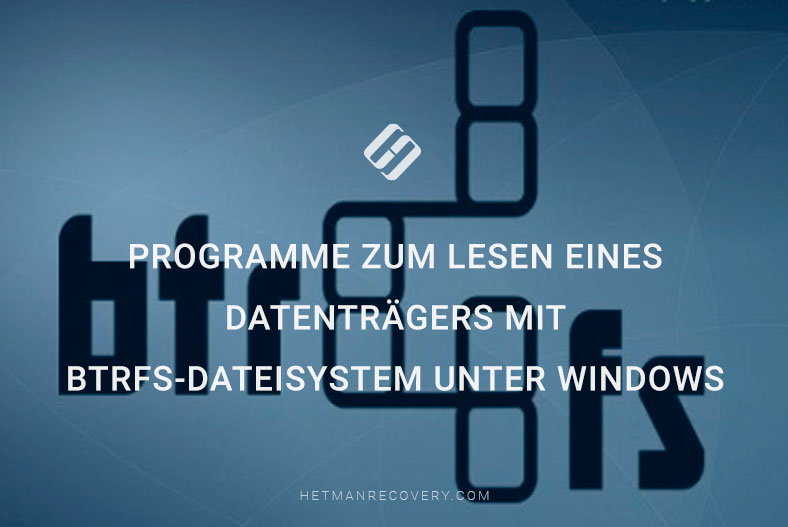 Programme zum Lesen eines Datenträgers mit BTRFS-Dateisystem unter Windows