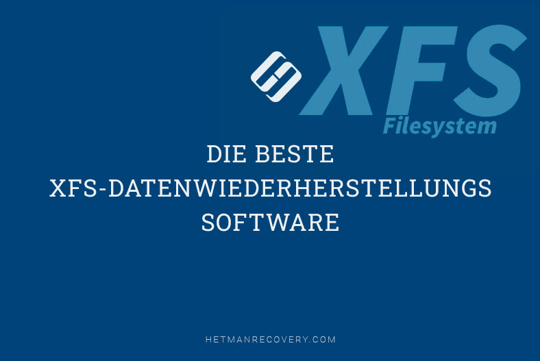 Die beste XFS-Datenwiederherstellungssoftware