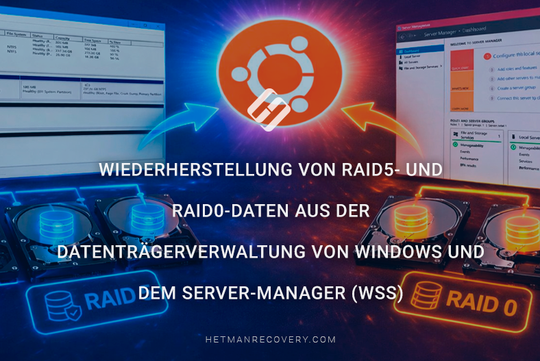 Wiederherstellung von RAID5- und RAID0-Daten aus der Datenträgerverwaltung von Windows und dem Server-Manager (WSS)