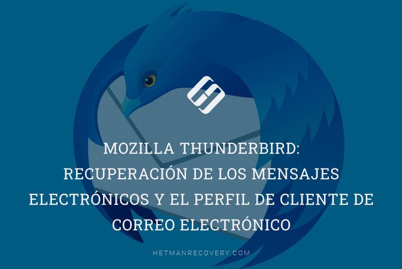 Mozilla Thunderbird: reсuperación de los mensajes electrónicos y el perfil de cliente de correo electrónico