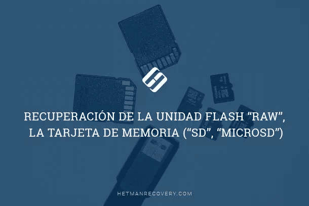 Restauración de la unidad flash “RAW” o la tarjeta de memoria (“SD”, “MicroSD”)