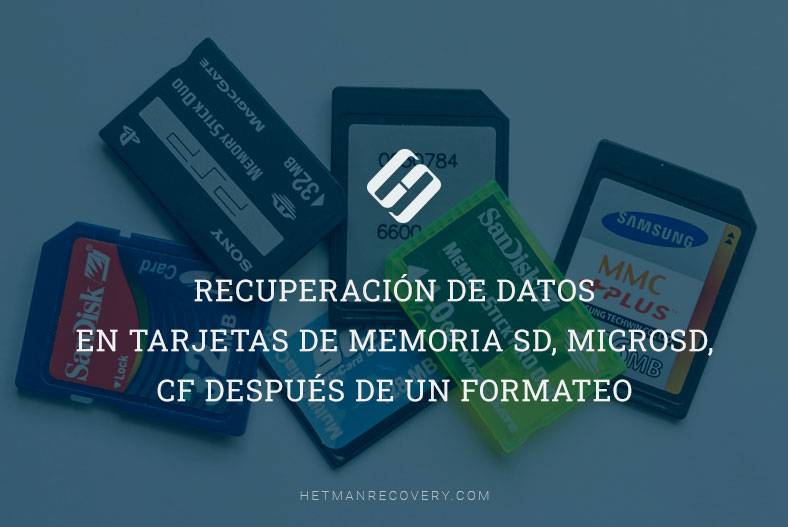 Recuperación de datos en tarjetas de memoria SD, MicroSD, CF después de un formateo