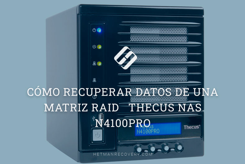 Cómo recuperar datos de una matriz RAID Thecus NAS N4100Pro