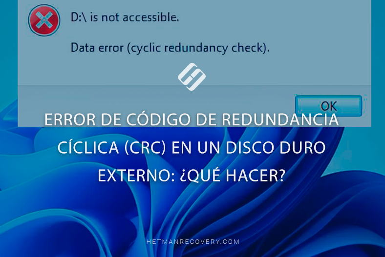 Error de código de redundancia cíclica (CRC) en un disco duro externo: ¿qué hacer?