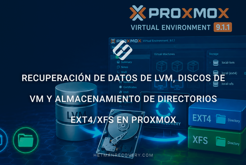 Recuperación de datos de LVM, discos de VM y almacenamiento de directorios Ext4/XFS en Proxmox Recuperación de datos de LVM, discos de VM y almacenamiento de directorios Ext4/XFS en Proxmox