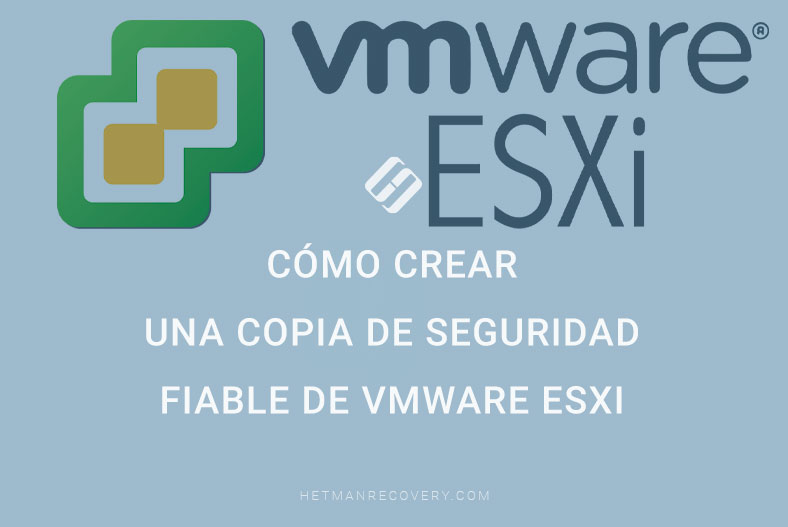 Cómo crear una copia de seguridad fiable de VMware ESXi