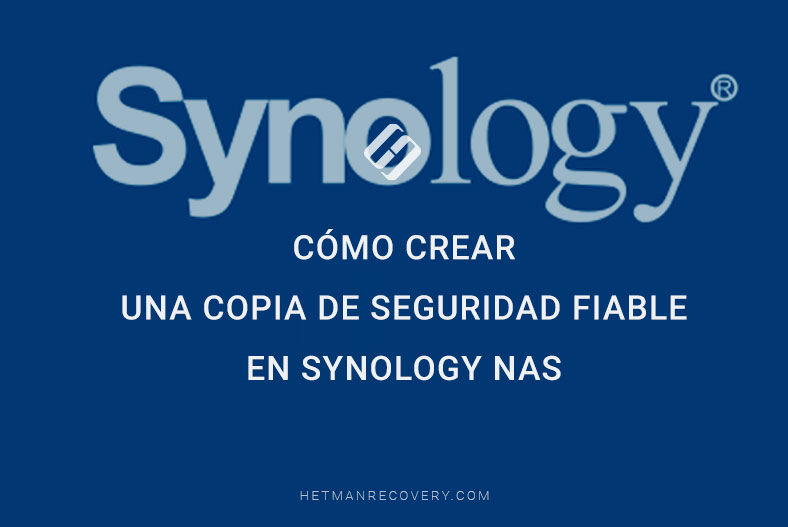 Cómo crear una copia de seguridad fiable en Synology NAS