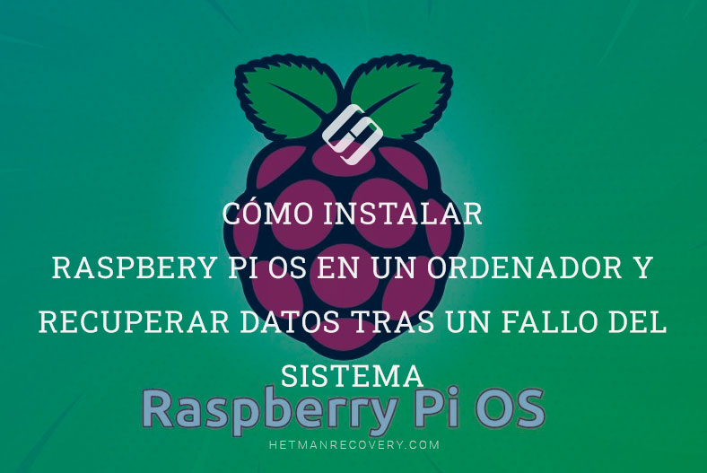 Cómo instalar Raspbery Pi OS en un ordenador y recuperar datos tras un fallo del sistema