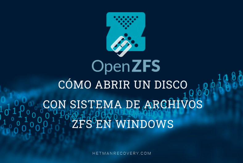 Cómo abrir un disco con sistema de archivos ZFS en Windows