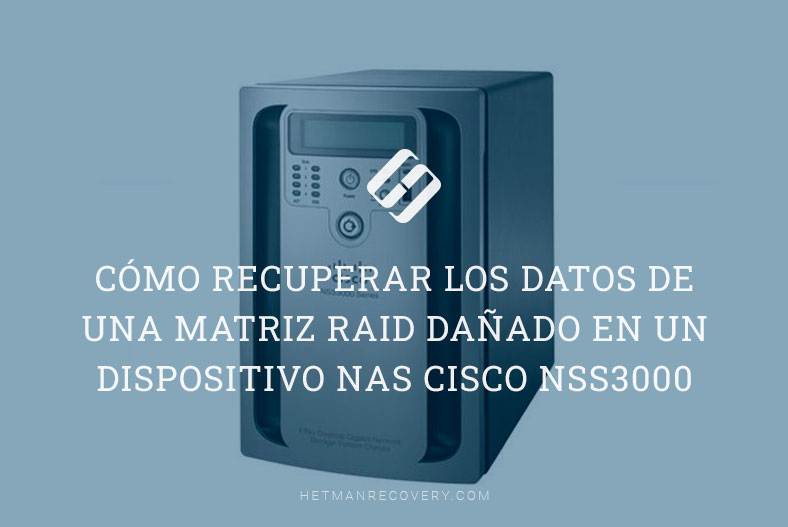 Guía para recuperar datos de una matriz RAID dañada en NAS Cisco NSS3000