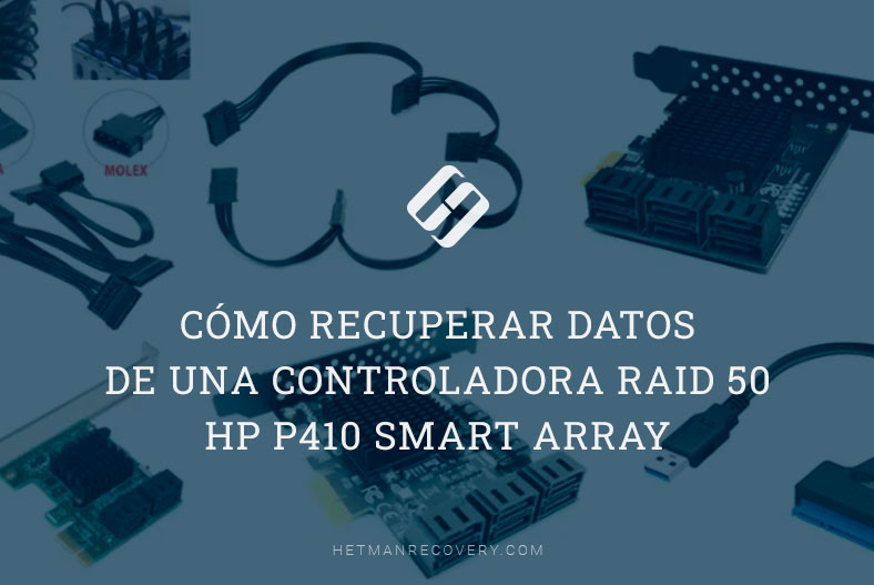 Cómo recuperar datos de una controladora RAID 50 HP P410 Smart Array