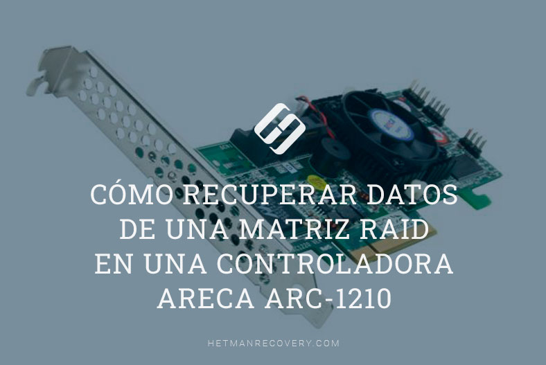 Cómo recuperar datos de una matriz RAID en una controladora Areca ARC-1210