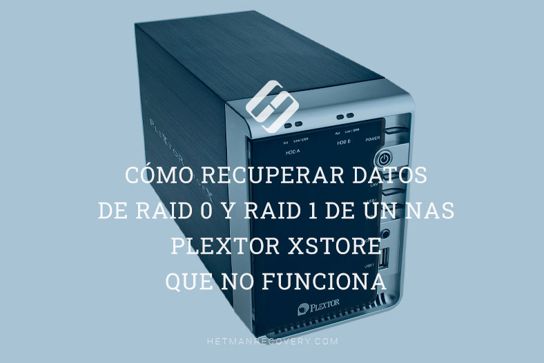 Cómo recuperar datos de RAID 0 y RAID 1 de un NAS Plextor XStore PX-NAS2X500L/PX-NAS2X750L/PX-NAS2X1000L que no funciona