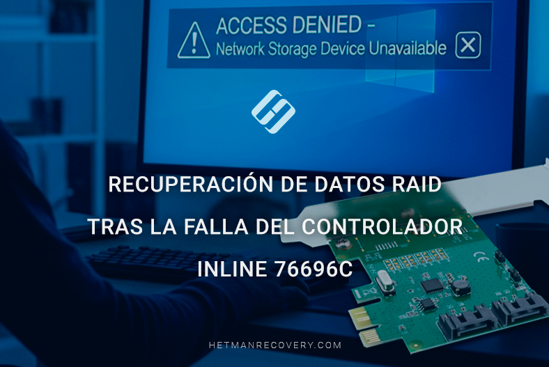 Recuperación de datos RAID tras la falla del controlador InLine 76696C
