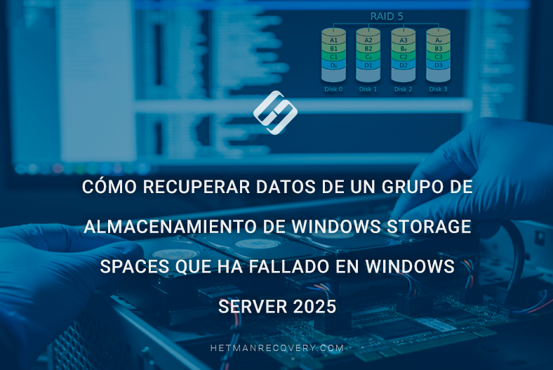 Cómo recuperar datos de un grupo de almacenamiento de Windows Storage Spaces que ha fallado en Windows Server 2025 Cómo recuperar datos de un grupo de almacenamiento de Windows Storage Spaces que ha fallado en Windows Server 2025