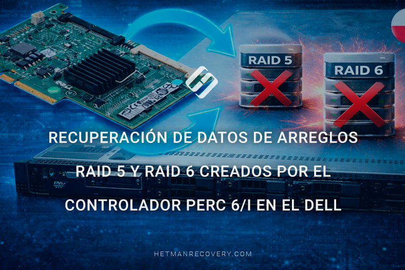 Recuperación de datos de arreglos RAID 5 y RAID 6 creados por el controlador PERC 6/i en el Dell PowerEdge R610 Recuperación de datos de arreglos RAID 5 y RAID 6 creados por el controlador PERC 6/i en el Dell PowerEdge R610