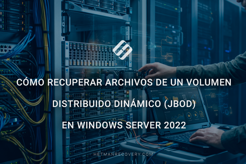 Cómo recuperar archivos de un volumen distribuido dinámico (JBOD) en Windows Server 2022